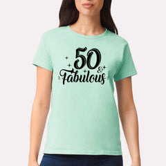 50 & Fabulous T-Shirt