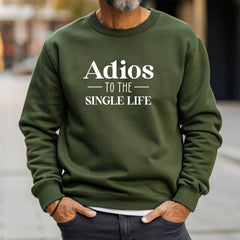 Adios To The Single Life Sweatshirt