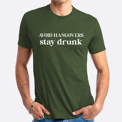 Avoid Hangovers, Stay Drunk T-shirt