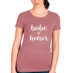 Babe Of Honor T-shirt