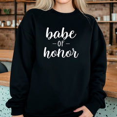 Babe OF Honor Sweatshirt