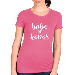 Babe Of Honor T-shirt