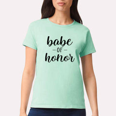 Babe Of Honor T-shirt