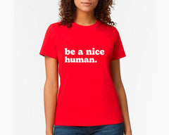 Be A Nice Human T-shirt