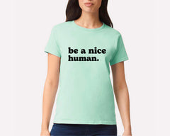 Be A Nice Human T-shirt