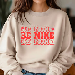 Be Mine Sweatshirt