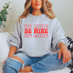 Be Mine Sweatshirt