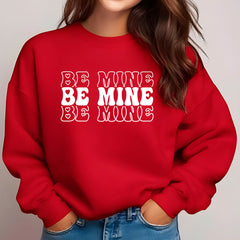 Be Mine Sweatshirt