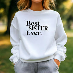 Best Sister Ever Sweatshirt