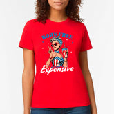 Born Free But Now I'm Expensive T-shirt
