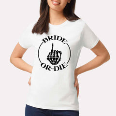 Bride Or Die T-shirt