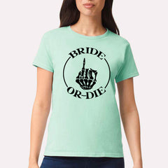 Bride Or Die T-shirt