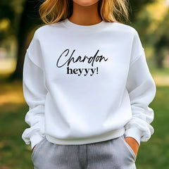 Chardon Heyy Sweatshirt