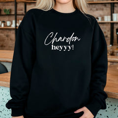 Chardon Heyy Sweatshirt