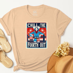 Chill The Fourth Out T-shirt