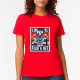 Chill The Fourth Out T-shirt