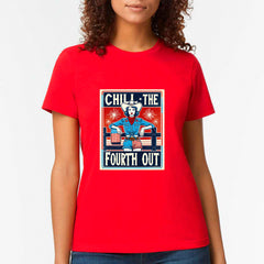 Chill The Fourth Out T-shirt