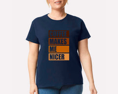 Coffee Makes Me Nicer T-shirt