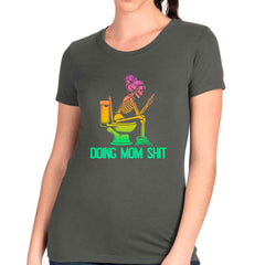 Doing Mom Shit T-shirt