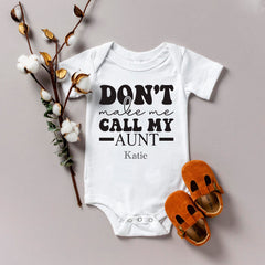 Don't Make Me Call My Aunt Baby Bodysuit