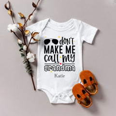 Don't Make Me Call My Grandma Baby Bodysuit