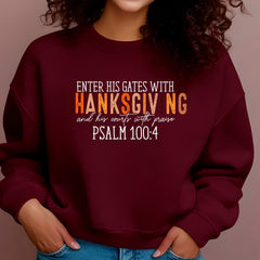 Enter His Gates With Thanksgiving And His Courts With Praise Sweatshirt