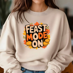 Feast Mode On Sweatshirt