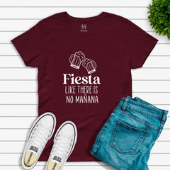 Fiesta Like There Is No Mañana T-shirt