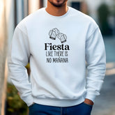 Fiesta Like There's No Mañana Sweatshirt