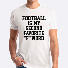 Football Is My Second Favorite "F" Word T-shirt