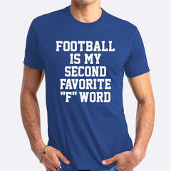 Football Is My Second Favorite "F" Word T-shirt