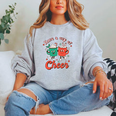 Have A Cup Of Cheer Sweatshirt