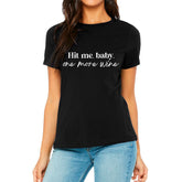 Hit Me, Baby One More Wine T-shirt