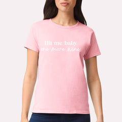 Hit Me, Baby One More Wine T-shirt