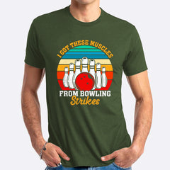 I Got These Muscles From Bowling Strikes T-shirt