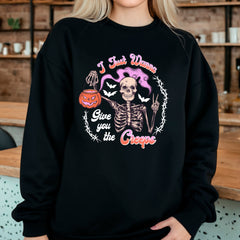 I Just Wanna GIve You The Creeps Sweatshirt
