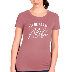 I'll Bring The Alibi T-shirt