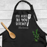 I'll Feed All You Bitches Apron