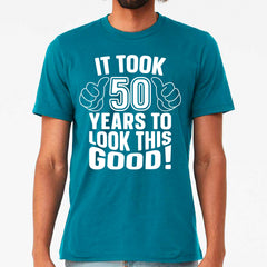 It Took Me 50 Years To Look This Good T-shirt