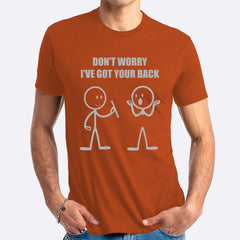 Don't Worry I've Got Your Back T-shirt