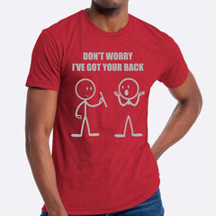 Don't Worry I've Got Your Back T-shirt
