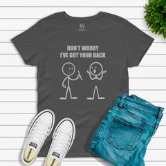 Don't Worry I've Got Your Back T-shirt