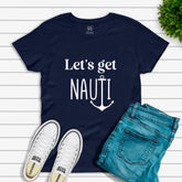 Let's Get Nauti T-shirt