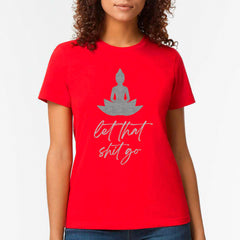Let That Shit Go T-shirt