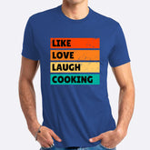 Like Love Laugh Cooking T-shirt