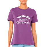 Mondays Should Be Optional T-shirt