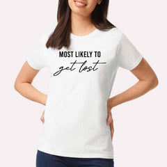 Most Likely To Get Lost T-shirt