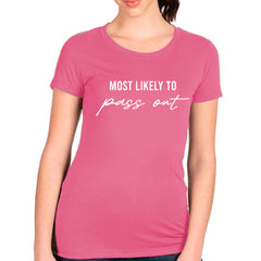 Most Likely To Pass Out T-shirt