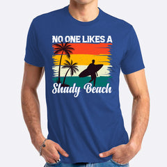No One Likes A Shady Beach T-shirt