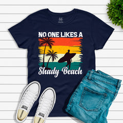 No One Likes A Shady Beach T-shirt